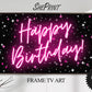 Birthday Frame TV Art, Happy Birthday Neon Pink, Birthday TV Art For Girls preview on Samsung Frame TV