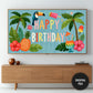 Tropical Birthday Frame TV Art | Summer Luau Happy Birthday Banner for TV | Instant Download preview in living room
